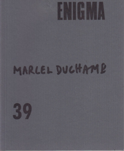 Enigma - Mvszetelmleti folyirat 39. Marchel Duchame