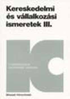 KERESKEDELMI S VLLALKOZSI ISMERETEK III.;1. Klkere 21006/III/1/1