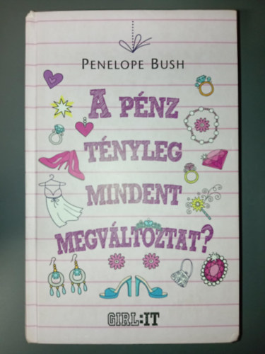 A pnz tnyleg mindent megvltoztat? - Egy lottnyertes lnynak naplja (Girl:It)