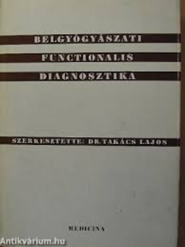 Dr. Takcs Lajos  (szerk.) - Belgygyszati functionalis diagnosztika
