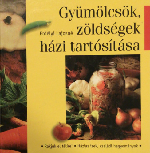 Gymlcsk, zldsgek hzi tartstsa