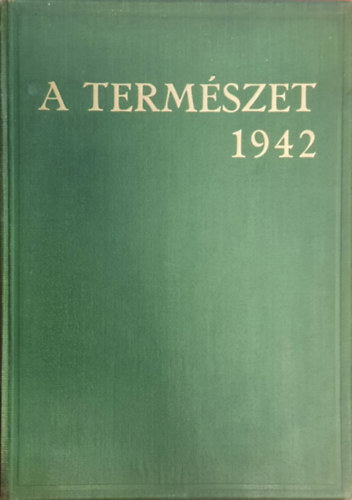 A Termszet XXXVIII vfolyam I-XII. szm (1942)