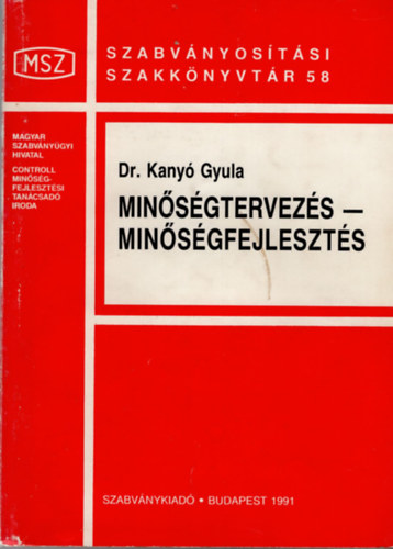 Dr. Kany� Gyula - Min�s�gtervez�s-min�s�gfejleszt�s- Szabv�nyos�t�si szakk�nyvt�r 58
