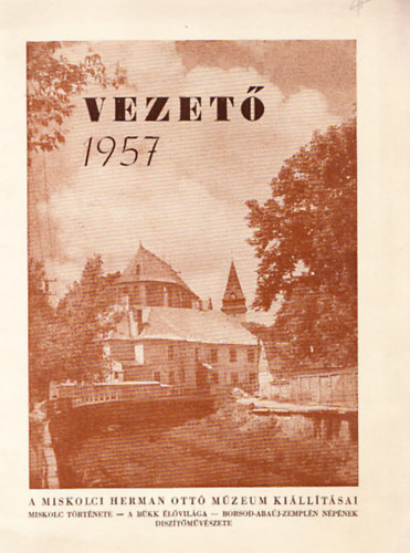 Vezet� 1957 (A Miskolci Herman Ott� M�zeum ki�ll�t�sai)