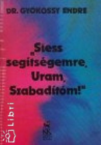 Siess segtsgemre, Uram Szabadtm!