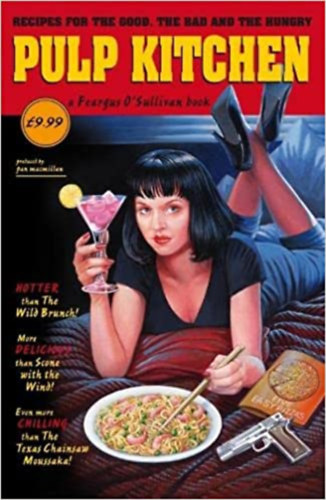 Pulp Kitchen - Recipes for the Good, the Bad & the Hungry