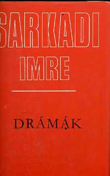 Szerk.: Mtis Lvia Sarkadi Imre - Sarkadi Imre Drmk - A prfta/Hannibal, a ports/Hannibal Lukrcia/Elektra/Komdia Balassi Menyhrt rultatsrl/Kmves Kelemen/t a tanykrl/Janur/Prbaj/Szeptember/Hz a vros mellett/Oszlopos Simeon/Elveszett paradicsom