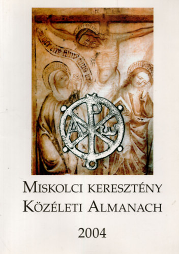 Grf Lajos - Miskolci Keresztny Kzleti Almanach 2004