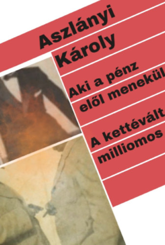 Aki a p�nz el�l menek�l / A kett�v�lt milliomos