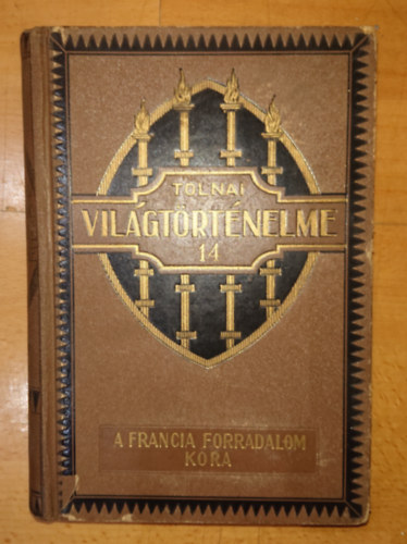 Tolnai vilgtrtnelme 14. - A francia forradalom kora