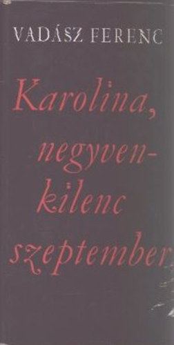 Karolina, negyvenkilenc szeptember (dediklt)