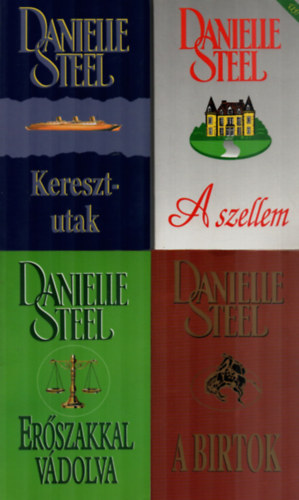 4 db Danielle Steel: A birtok, A szellem, Erszakkal vdolva, Keresztutak.