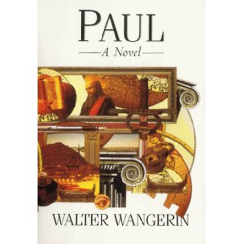 Walter Wangerin - Paul: A Novel