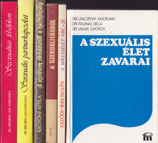 Szexualit�sr�l sz�l� k�nyvcsomag 6 db: A szexu�lis �let zavarai +A h�zas�let ABC.je + A szexualit�sr�l /A fogamz�st�l a feln�tt� v�l�sig/ +A szerelem �bred�s�t�l a harm�ni�ig +Szexu�lis partnerkapcsolat + Szexualit�s fels�fo