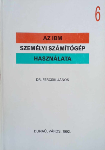 Az IBM szem�lyi sz�m�t�g�p haszn�lata 6.
