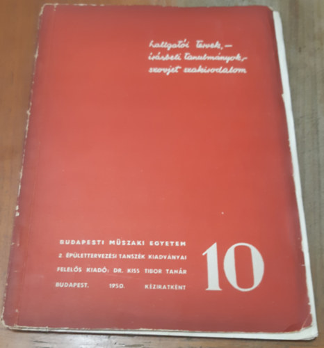 Hallgat�i tervek,- �r�sbeli tanulm�nyok,- szovjet szakirdalom. Budapesti M�szaki Egyetem 2. �p�lettervez�si Tansz�k kiadv�nyai 10.