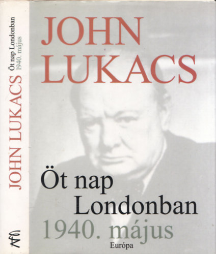 John Lukacs - t nap Londonban - 1940. mjus