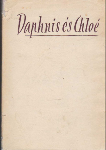 Longos - Daphnis s Chlo .Marton Rudolf  5 szines illusztrcijval.
