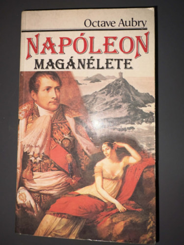 Nap�leon mag�n�lete - �letrajzi reg�ny (Kentaur K�nyvek - Egyedi term�kfot�)