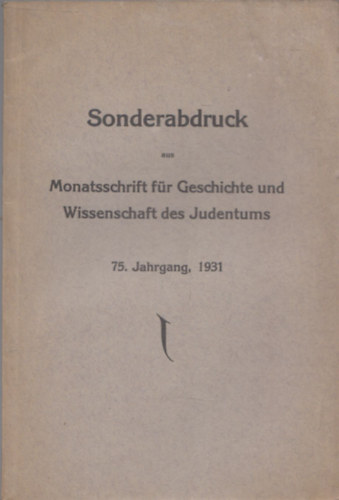 Sonderabdruck aus Monatsschrift fr Geschichte und Wissenschaft des Judentums - 75. Jahrgang