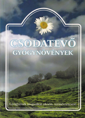 Csodatevő gyógynövények