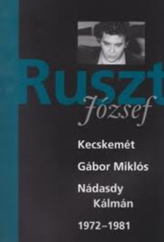 Ruszt Jzsef - Kecskemt - Gbor Mikls - Ndasdy Klmn - 1972-1981