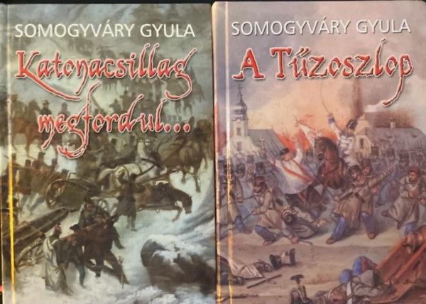 2 db Somogyv�ry Gyula reg�ny: Katonacsillag megfordul...,A T�zoszlop