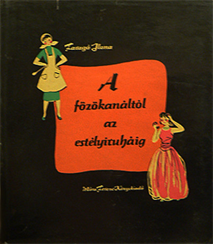 A f�z�kan�lt�l az est�lyiruh�ig