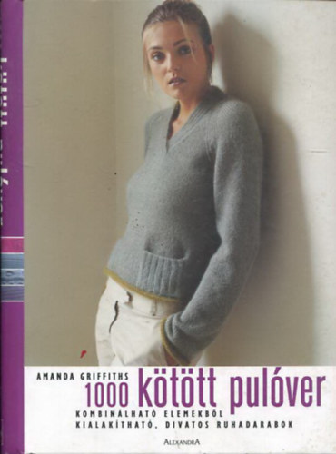 1000 kötött pulóver - Kombinálható elemekből kialakítható, divatos ruhadarabok