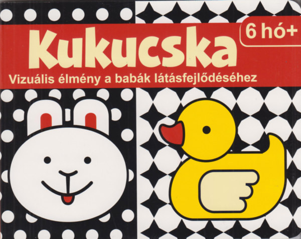 Kukucska - Vizu�lis �lm�ny a bab�k l�t�sfejl�d�s�hez