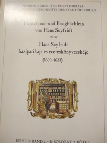Hans Seyfridt hzipatikja s ecetesknyvecskje (nmet-magyar)