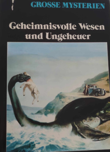 Geheimnisvolle Wesen und Ungeheuer - Grosse Mysterien