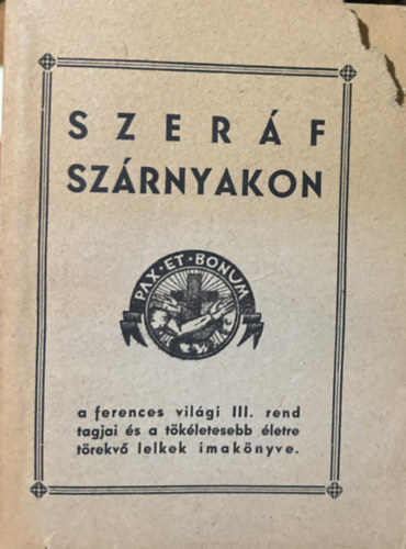 Szerf szrnyakon -  A ferences vilgi III. rend tagjai s a tkletesebb letre trekv lelkek imaknyve