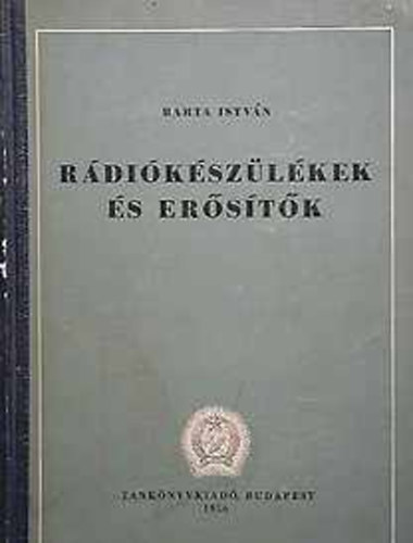 Dr. Barta Istv�n - R�di�k�sz�l�kek �s er�s�t�k