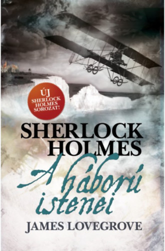 James Lovegrove - Sherlock Holmes - A hbor istenei