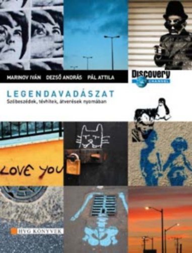 Legendavadszok - szbeszdek, tvhitek, tversek nyomban