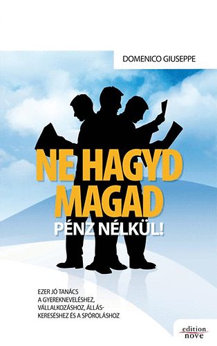 Ne hagyd magad pnz nlkl!