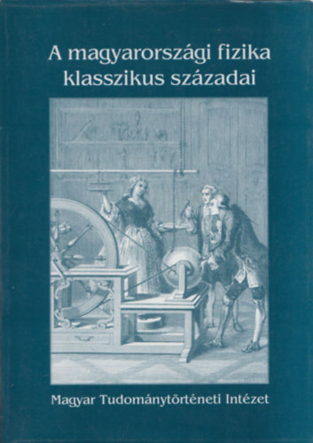 A magyarorszgi fizika klasszikus szzadai 1590-1890