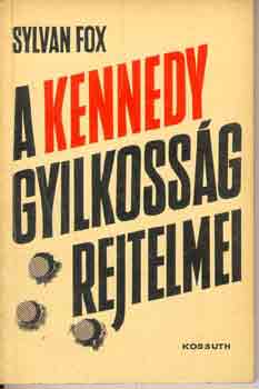 Sylvan Fox - A Kennedy gyilkossg rejtelmei