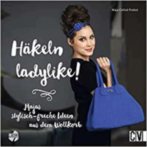 Maja Celin Probst - Hkeln ladylike!