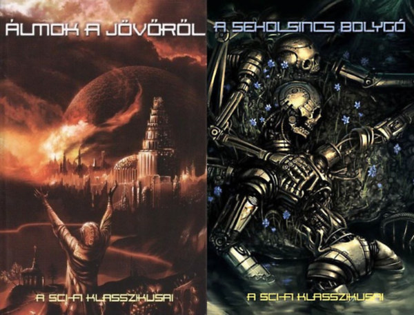 2 db sci-fi A sci-fi klasszikusai sorozatb�l: �lmok a j�v�r�l (A sci-fi klasszikusai sorozat 2. r�sze) + A seholsincs bolyg�(A sci-fi klasszikusai sorozat 3. r�sze)