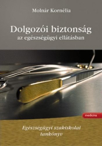 Molnr Kornlia - Dolgozi biztonsg az egszsggyi elltsban