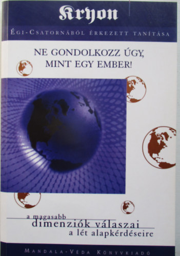 Kryon II. Ne gondolkozz gy, mint egy ember!