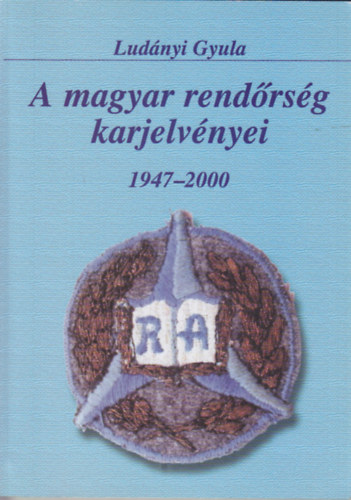 A magyar rendrsg karjelvnyei 1947-2000