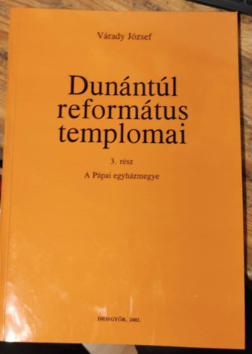 Dunntl reformtus templomai - 3. rsz - A Ppai egyhzmegye