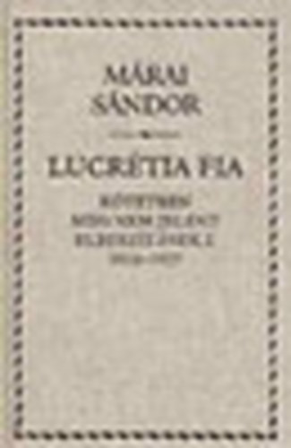 Lucrtia fia - Ktetben meg nem jelent elbeszlsek I. 1916-1927