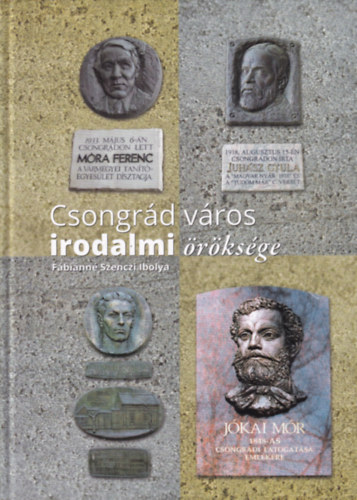F�bi�nn� Szenczi Ibolya - Csongr�d v�ros irodalmi �r�ks�ge
