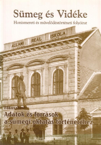 Smeg s vidke - Honismereti s mveldstrtneti tematikus folyirat 2007. I. 2-3. Fkuszban: Adatok s forrsok a smegi oktats trtnethez