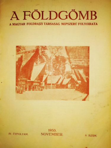 A f�ldg�mb (A Magyar F�ldrajzi T�rsas�g foly�irata) 1933 IV. �vfolyam