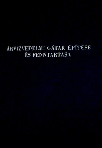 Litauszki Istv�n - �rv�zv�delmi g�tak �p�t�se �s fenntart�sa